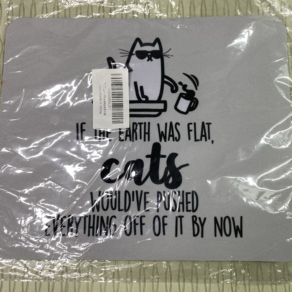 Cat "If The Earth‎ Was Flat"-Anti slip COMPUTER MOUSE PAD Gray&Black 8x9.5" NEW